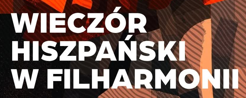 Wieczór Hiszpański w Filharmonii